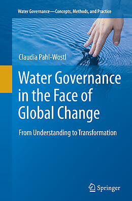 Couverture cartonnée Water Governance in the Face of Global Change de Claudia Pahl-Wostl