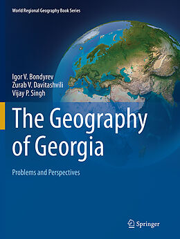 Couverture cartonnée The Geography of Georgia de Igor V. Bondyrev, Vijay P. Singh, Zurab V. Davitashvili