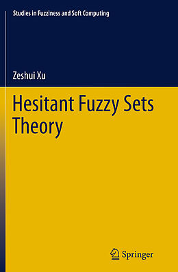 Couverture cartonnée Hesitant Fuzzy Sets Theory de Zeshui Xu