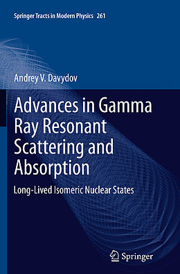 Kartonierter Einband Advances in Gamma Ray Resonant Scattering and Absorption von Andrey V. Davydov