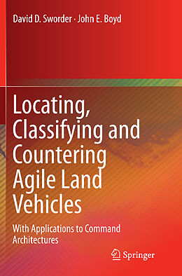 Kartonierter Einband Locating, Classifying and Countering Agile Land Vehicles von John E. Boyd, David D. Sworder