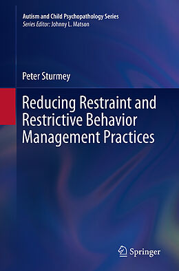 Couverture cartonnée Reducing Restraint and Restrictive Behavior Management Practices de Peter Sturmey