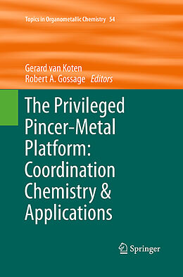 Couverture cartonnée The Privileged Pincer-Metal Platform: Coordination Chemistry & Applications de 