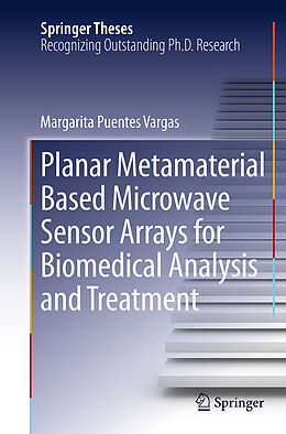 Kartonierter Einband Planar Metamaterial Based Microwave Sensor Arrays for Biomedical Analysis and Treatment von Margarita Puentes Vargas