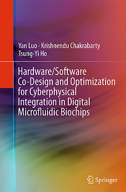 Couverture cartonnée Hardware/Software Co-Design and Optimization for Cyberphysical Integration in Digital Microfluidic Biochips de Yan Luo, Tsung-Yi Ho, Krishnendu Chakrabarty