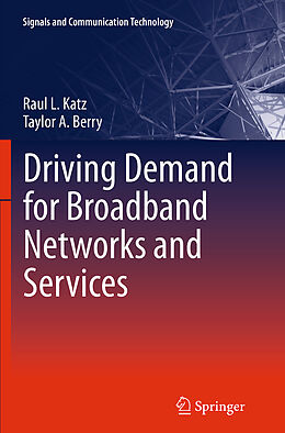 Kartonierter Einband Driving Demand for Broadband Networks and Services von Taylor A. Berry, Raul L. Katz