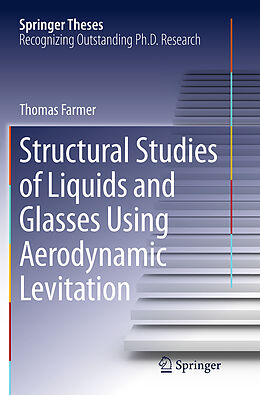 Kartonierter Einband Structural Studies of Liquids and Glasses Using Aerodynamic Levitation von Thomas Farmer