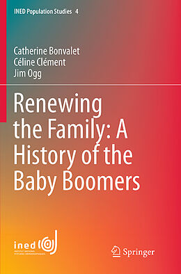 Couverture cartonnée Renewing the Family: A History of the Baby Boomers de Catherine Bonvalet, Jim Ogg, Céline Clément