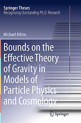 Couverture cartonnée Bounds on the Effective Theory of Gravity in Models of Particle Physics and Cosmology de Michael Atkins