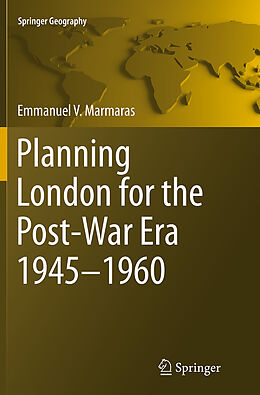 Kartonierter Einband Planning London for the Post-War Era 1945-1960 von Emmanuel V. Marmaras