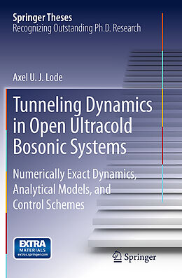 Kartonierter Einband Tunneling Dynamics in Open Ultracold Bosonic Systems von Axel U. J. Lode