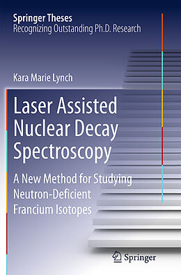 Couverture cartonnée Laser Assisted Nuclear Decay Spectroscopy de Kara Marie Lynch