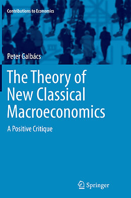 Couverture cartonnée The Theory of New Classical Macroeconomics de Peter Galbács