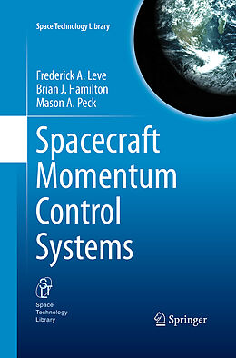 Kartonierter Einband Spacecraft Momentum Control Systems von Frederick A. Leve, Mason A. Peck, Brian J. Hamilton