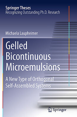 Kartonierter Einband Gelled Bicontinuous Microemulsions von Michaela Laupheimer