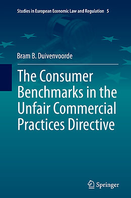 Couverture cartonnée The Consumer Benchmarks in the Unfair Commercial Practices Directive de Bram B. Duivenvoorde