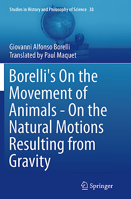 Kartonierter Einband Borelli's On the Movement of Animals - On the Natural Motions Resulting from Gravity von Giovanni Alfonso Borelli