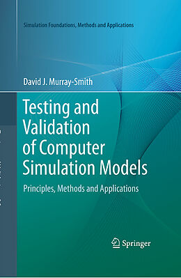 Kartonierter Einband Testing and Validation of Computer Simulation Models von David J. Murray-Smith