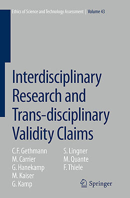 Kartonierter Einband Interdisciplinary Research and Trans-disciplinary Validity Claims von C. F. Gethmann, M. Carrier, G. Hanekamp