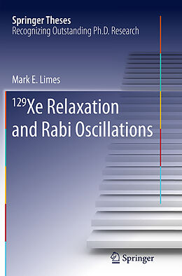 Kartonierter Einband 129 Xe Relaxation and Rabi Oscillations von Mark E. Limes