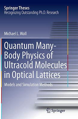 Kartonierter Einband Quantum Many-Body Physics of Ultracold Molecules in Optical Lattices von Michael L. Wall