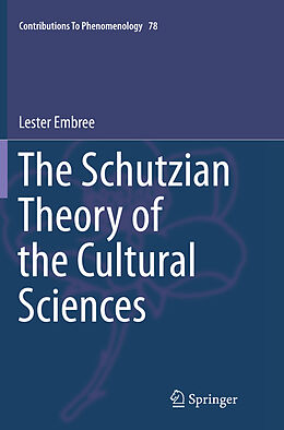 Couverture cartonnée The Schutzian Theory of the Cultural Sciences de Lester Embree