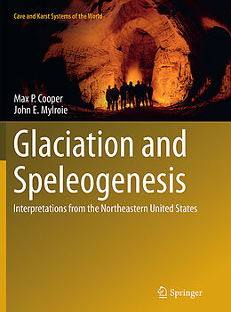 Kartonierter Einband Glaciation and Speleogenesis von John E. Mylroie, Max P. Cooper