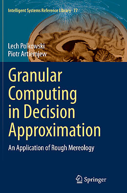 Couverture cartonnée Granular Computing in Decision Approximation de Piotr Artiemjew, Lech Polkowski