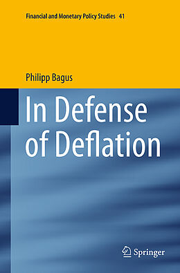 Kartonierter Einband In Defense of Deflation von Philipp Bagus