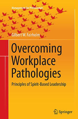 Kartonierter Einband Overcoming Workplace Pathologies von Gilbert W. Fairholm