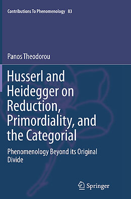 Couverture cartonnée Husserl and Heidegger on Reduction, Primordiality, and the Categorial de Panos Theodorou