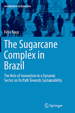 Kartonierter Einband The Sugarcane Complex in Brazil von Felix Kaup