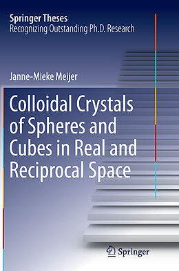 Kartonierter Einband Colloidal Crystals of Spheres and Cubes in Real and Reciprocal Space von Janne-Mieke Meijer