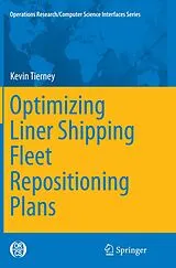 Kartonierter Einband Optimizing Liner Shipping Fleet Repositioning Plans von Kevin Tierney