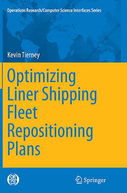 Couverture cartonnée Optimizing Liner Shipping Fleet Repositioning Plans de Kevin Tierney