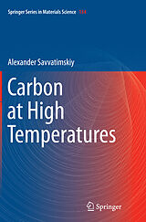 Couverture cartonnée Carbon at High Temperatures de Alexander Savvatimskiy