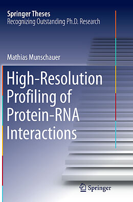 Kartonierter Einband High-Resolution Profiling of Protein-RNA Interactions von Mathias Munschauer
