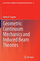 Couverture cartonnée Geometric Continuum Mechanics and Induced Beam Theories de Simon R. Eugster