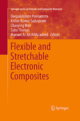 Kartonierter Einband Flexible and Stretchable Electronic Composites von 