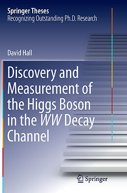 Kartonierter Einband Discovery and Measurement of the Higgs Boson in the WW Decay Channel von David Hall