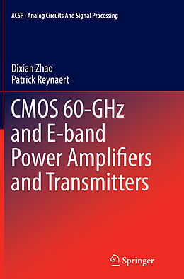 Couverture cartonnée CMOS 60-GHz and E-band Power Amplifiers and Transmitters de Patrick Reynaert, Dixian Zhao