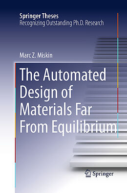 Kartonierter Einband The Automated Design of Materials Far From Equilibrium von Marc Z. Miskin