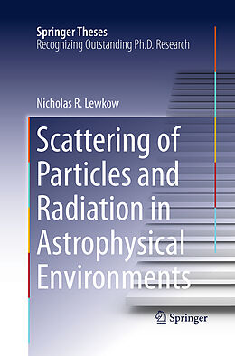 Kartonierter Einband Scattering of Particles and Radiation in Astrophysical Environments von Nicholas R. Lewkow