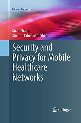 Couverture cartonnée Security and Privacy for Mobile Healthcare Networks de Xuemin (Sherman) Shen, Kuan Zhang