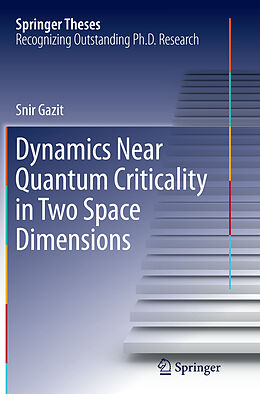 Couverture cartonnée Dynamics Near Quantum Criticality in Two Space Dimensions de Snir Gazit