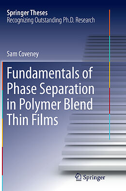 Kartonierter Einband Fundamentals of Phase Separation in Polymer Blend Thin Films von Sam Coveney