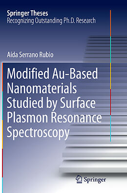 Couverture cartonnée Modified Au-Based Nanomaterials Studied by Surface Plasmon Resonance Spectroscopy de Aída Serrano Rubio