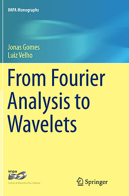 Couverture cartonnée From Fourier Analysis to Wavelets de Luiz Velho, Jonas Gomes