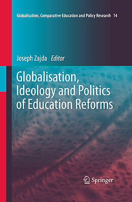 Kartonierter Einband Globalisation, Ideology and Politics of Education Reforms von 