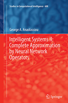Couverture cartonnée Intelligent Systems II: Complete Approximation by Neural Network Operators de George A. Anastassiou